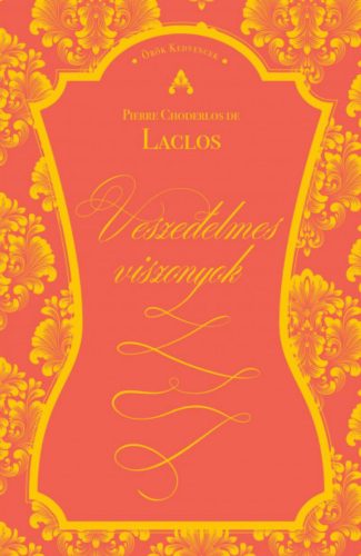 Veszedelmes viszonyok - Pierre Choderlos De Laclos