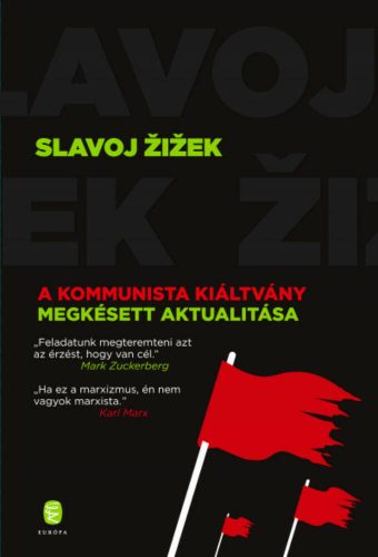 A Kommunista Kiáltvány megkésett aktualitása (Slavoj Zizek)