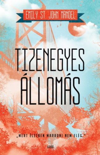 Tizenegyes állomás - Emily St. John Mandel