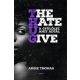 The Hate U Give - A gyűlölet, amit adtál - Angie Thomas