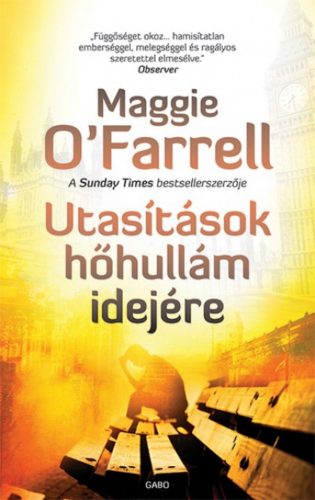 Utasítások hőhullám idejére (Maggie O'Farrell)