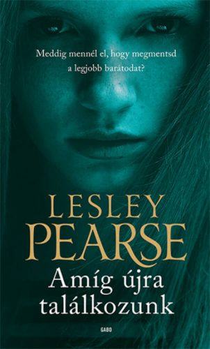 Amíg újra találkozunk (Lesley Pearse)