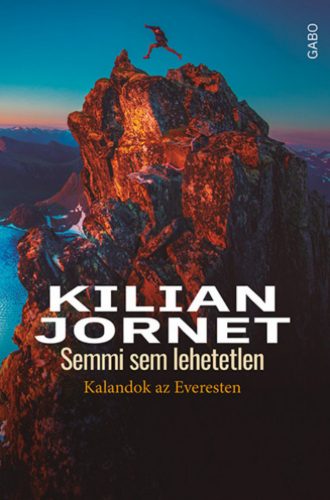 Semmi sem lehetetlen - Kalandok az Everesten - Kilian Jornet