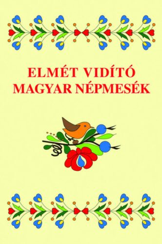 Elmét vidító magyar népmesék (Válogatás)