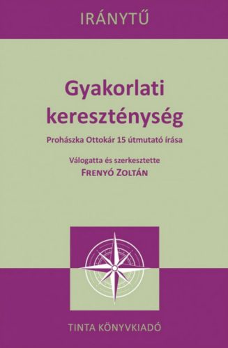 Gyakorlati kereszténység - Prohászka Ottokár 15 útmutató írása