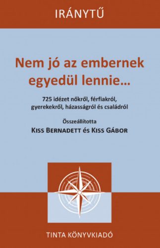 Nem jó az embernek egyedül lennie… - Kiss Gábor szerk. - Kiss Bernadett szerk.