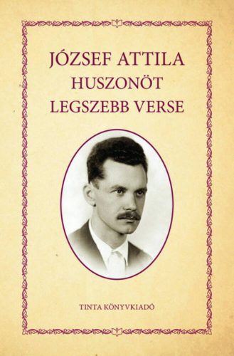 József Attila huszonöt legszebb verse - Kiss Gábor szerk.