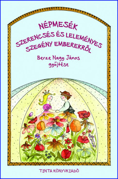 Népmesék szerencsés és leleményes szegény emberekről - Berze Nagy János