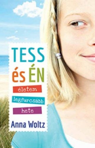 Tess és én /Életem legfurcsább hete (Anna Woltz)