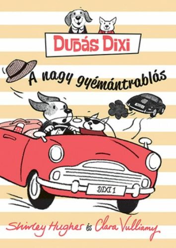 A nagy gyémántrablás /Dudás Dixi (Shirley Hughes)