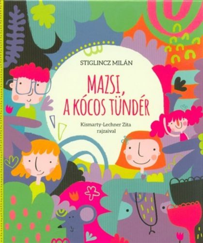 Mazsi, a kócos tündér (Stiglincz Milán)