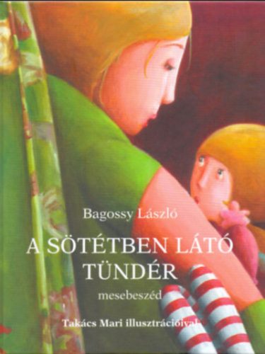 A sötétben látó tündér - mesebeszéd - Bagossy László