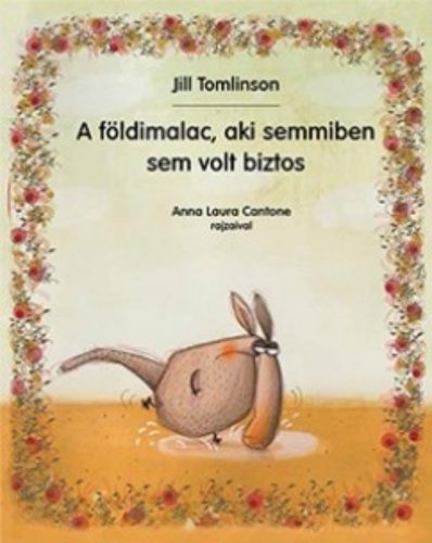 A földimalac, aki semmiben sem volt biztos - Jill Tomlinson