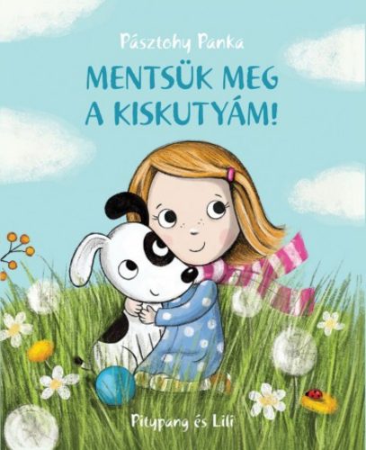 Mentsük meg a kiskutyám! - Pásztohy Panka