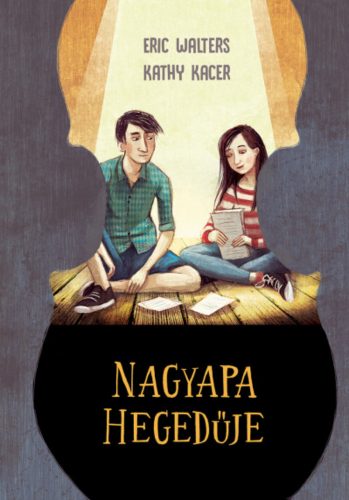 Nagyapa hegedűje - Kathy Kacer - Eric Walters