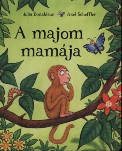 A majom mamája - Julia Donaldson