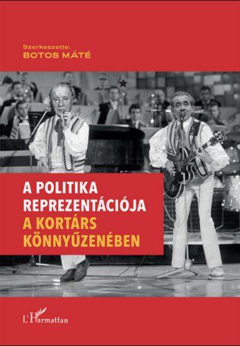 A POLITIKA REPREZENTÁCIÓJA A KORTÁRS KÖNNYŰZENÉBEN