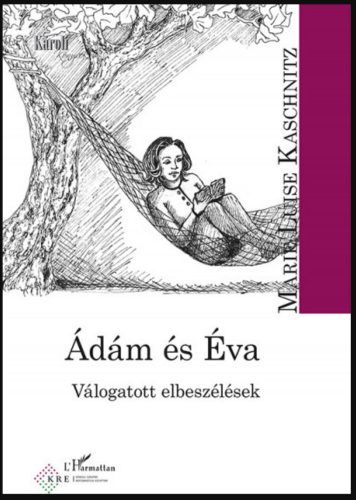 Ádám és Éva - Válogatott elbeszélések - Marie Louise Kaschnitz