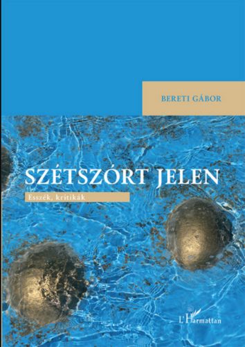 Szétszórt jelen - Bereti Gábor