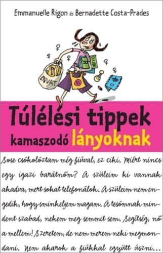 Túlélési tippek kamaszodó lányoknak (Emmanuelle Rigon)