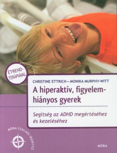 A hiperaktív, figyelemhiányos gyerek - Segítség az ADHD megértéséhez és kezeléséhez (2. kiadás)