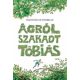 Ágról szakadt tóbiás 1. (Timothée De Fombelle)