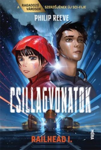 Csillagvonatok - Railhead 1. (Philip Reeve)