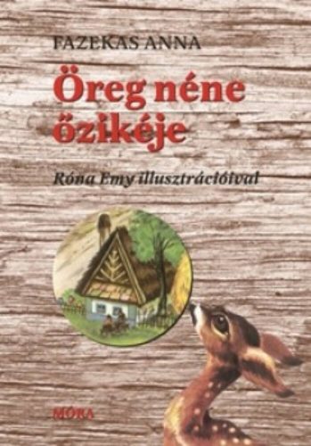 Öreg néne őzikéje /Illusztrált, stancolt (Fazekas Anna)