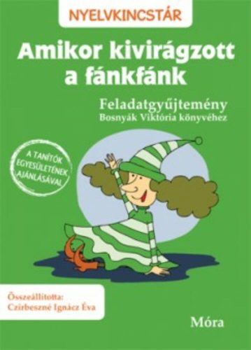 Amikor kivirágzott a fánkfánk - Feladatgyűjtemény /Nyelvkincstár (2.kiadás) (Czirbeszné Ignácz 