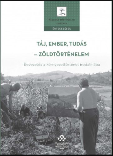 Táj, ember, tudás - zöldtörténelem