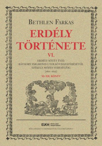 Erdély története 6. - Bethlen Farkas