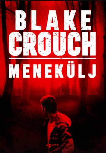 Menekülj - Blake Crouch