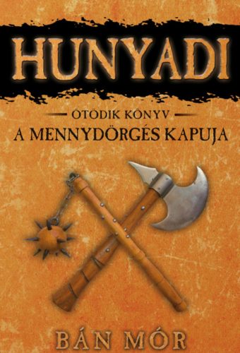 Hunyadi 5. - A mennydörgés kapuja - Bán Mór