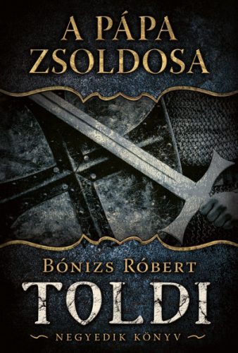 Toldi 4. - A pápa zsoldosa - Bónizs Róbert