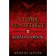 A turul nemzetsége - Királyi sorsok - Nemere István