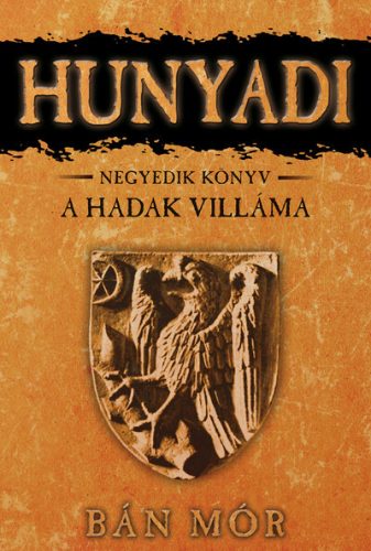 Hunyadi 4. - A hadak villáma (Új kiadás) - Bán Mór