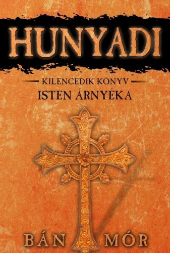 Hunyadi 9. - Isten árnyéka (Új kiadás) - Bán Mór