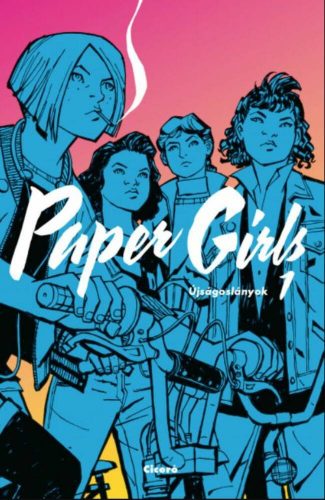 Paper Girls - Újságoslányok 1. - Brian K. Vaughn