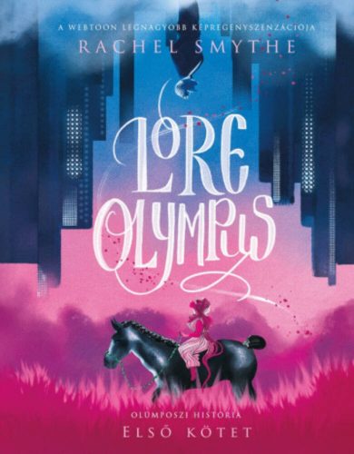 Lore Olympus - Olümposzi história 1. - Rachel Smythe