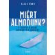 Miért álmodunk? - A tudatos álmodás sorsformáló módszere (Alice Robb)