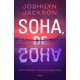 Soha, de soha - Joshilyn Jackson