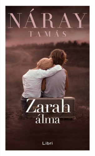 Zarah álma (kemény) - Náray Tamás - Szépséghibás példány!