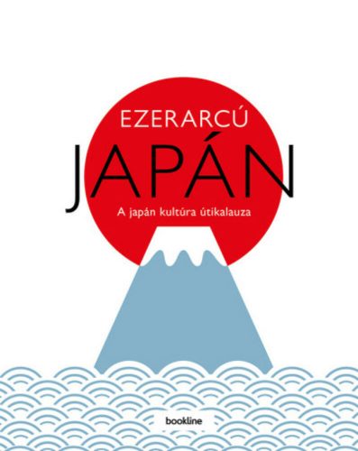 Ezerarcú Japán - A japán kultúra útikalauza (2020)