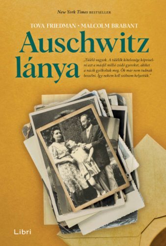 Auschwitz lánya - Tova Friedman - Malcolm Brabant