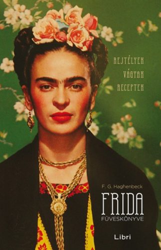 Frida füveskönyve - Francisco Gerardo Haghenbeck