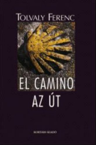 El Camino - Az út - Tolvaly Ferenc