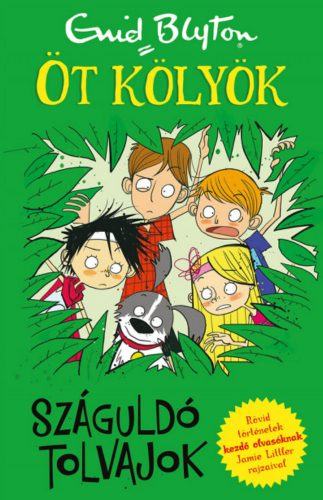 Öt kölyök 6. - Száguldó tolvajok - Enid Blyton