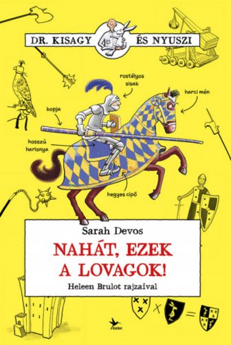 Nahát, ezek a lovagok! - Sarah Devos