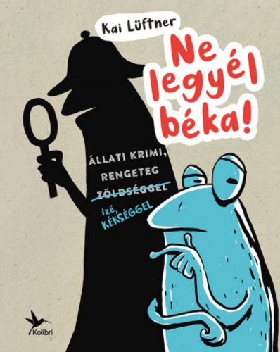 Ne legyél béka! - Kai Lüftner