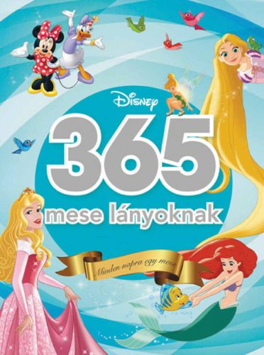 365 mese lányoknak - Disney - Minden napra egy mese (3. kiadás, 2020)